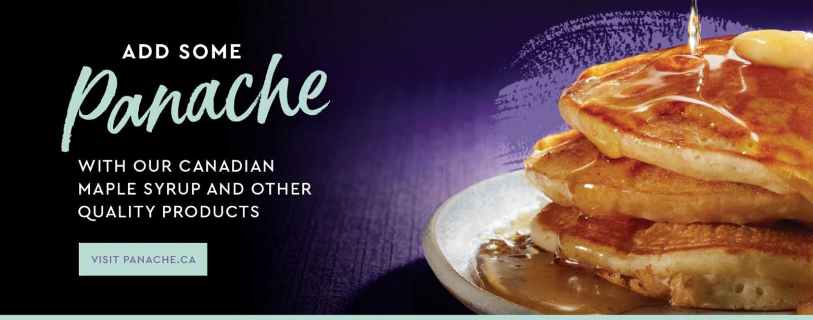 Text Reading 'Add some Panache with our Canadian maple syrup and other quality products.' Visit Panache.ca to explore our more products.